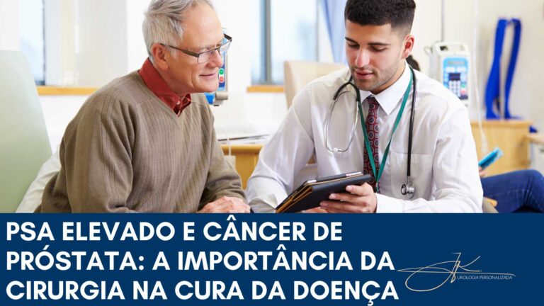 PSA alto e tratamento do câncer de próstata: como decidir
