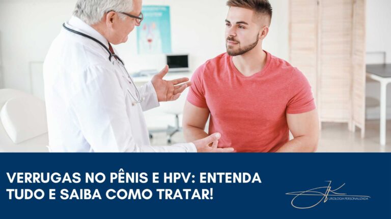 Verrugas no Pênis e HPV: Entenda Tudo e Saiba Como Tratar!